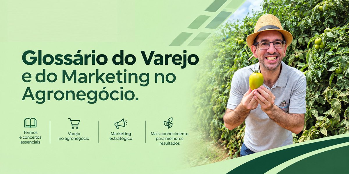 Glossário do Varejo e do Marketing no Agronegócio